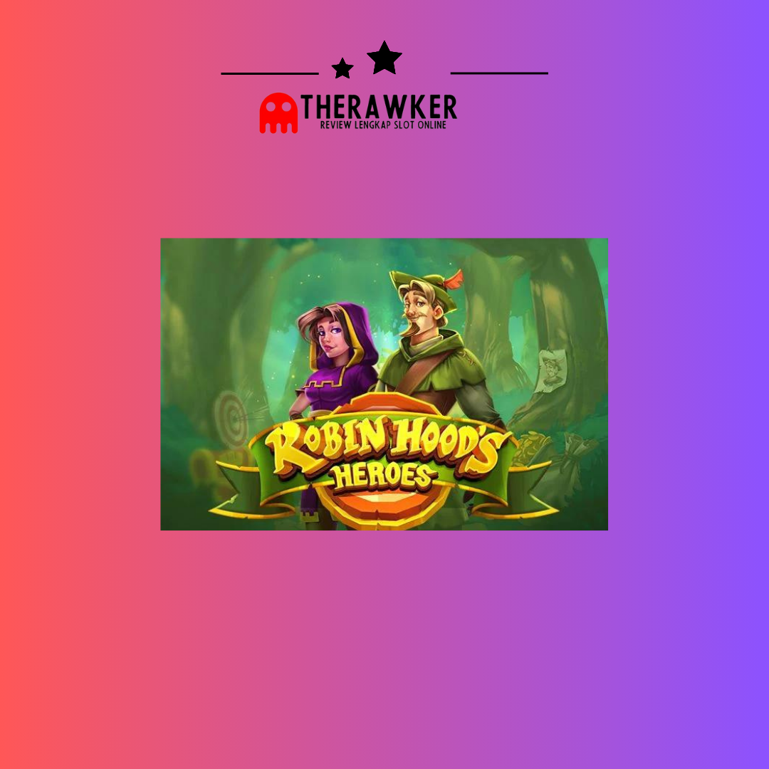 Slot Online”Robin Hood’s Heroes”dari Microgaming