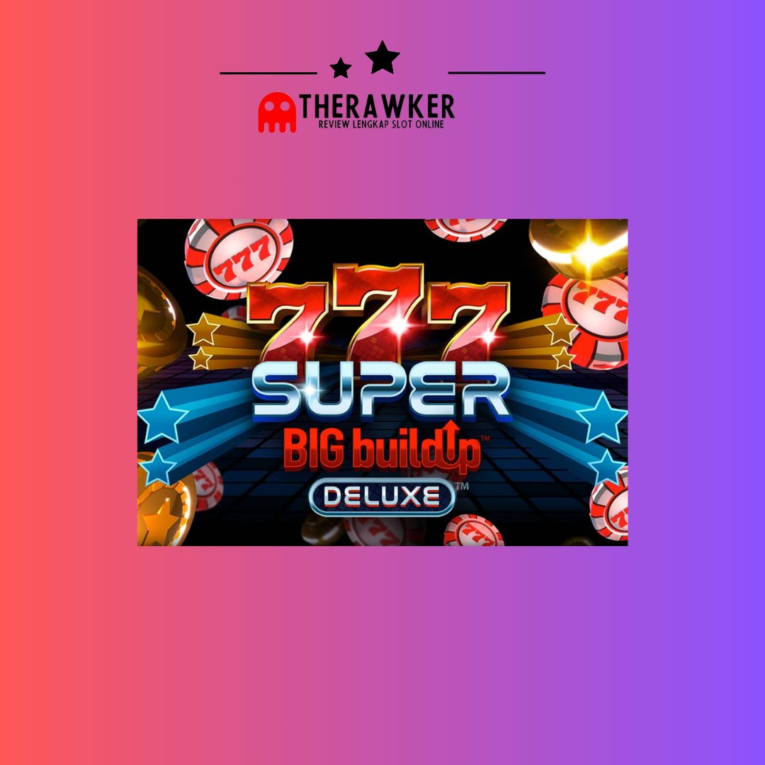 777 Super Big Build-Up Deluxe: Dari Microgaming