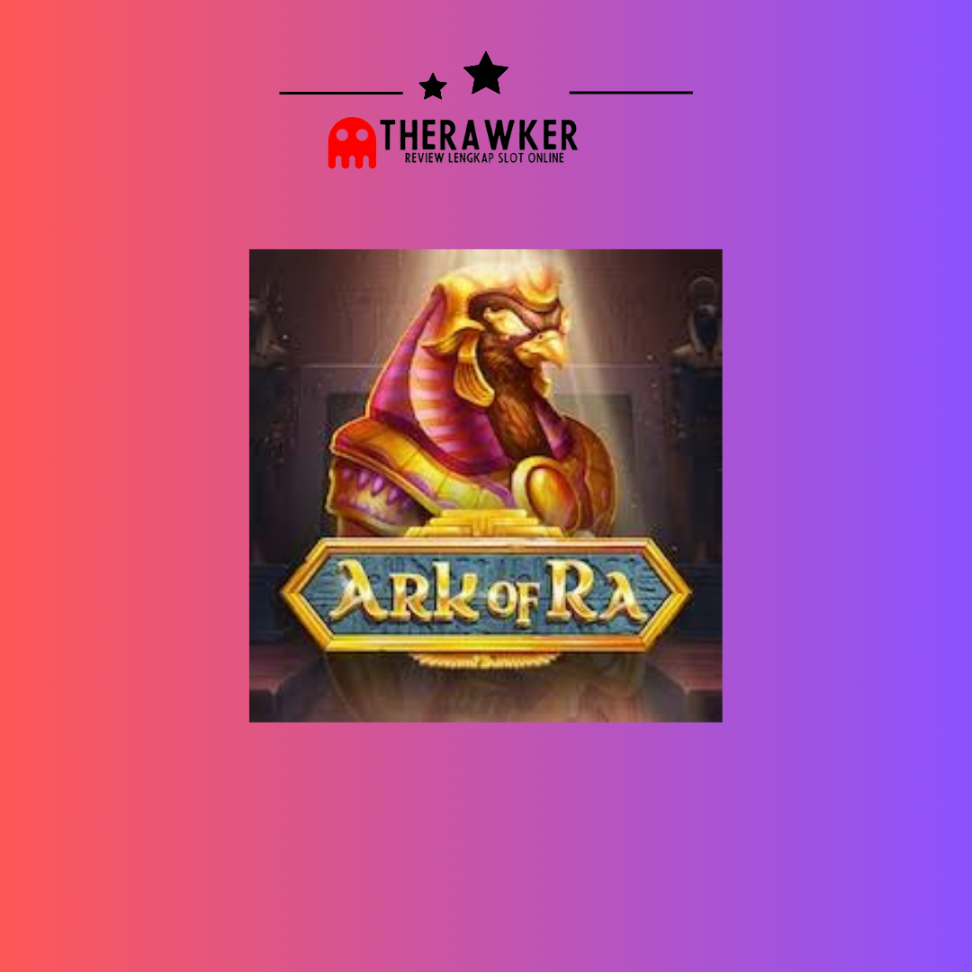 Ark of Ra: Game Slot Online dari Microgaming