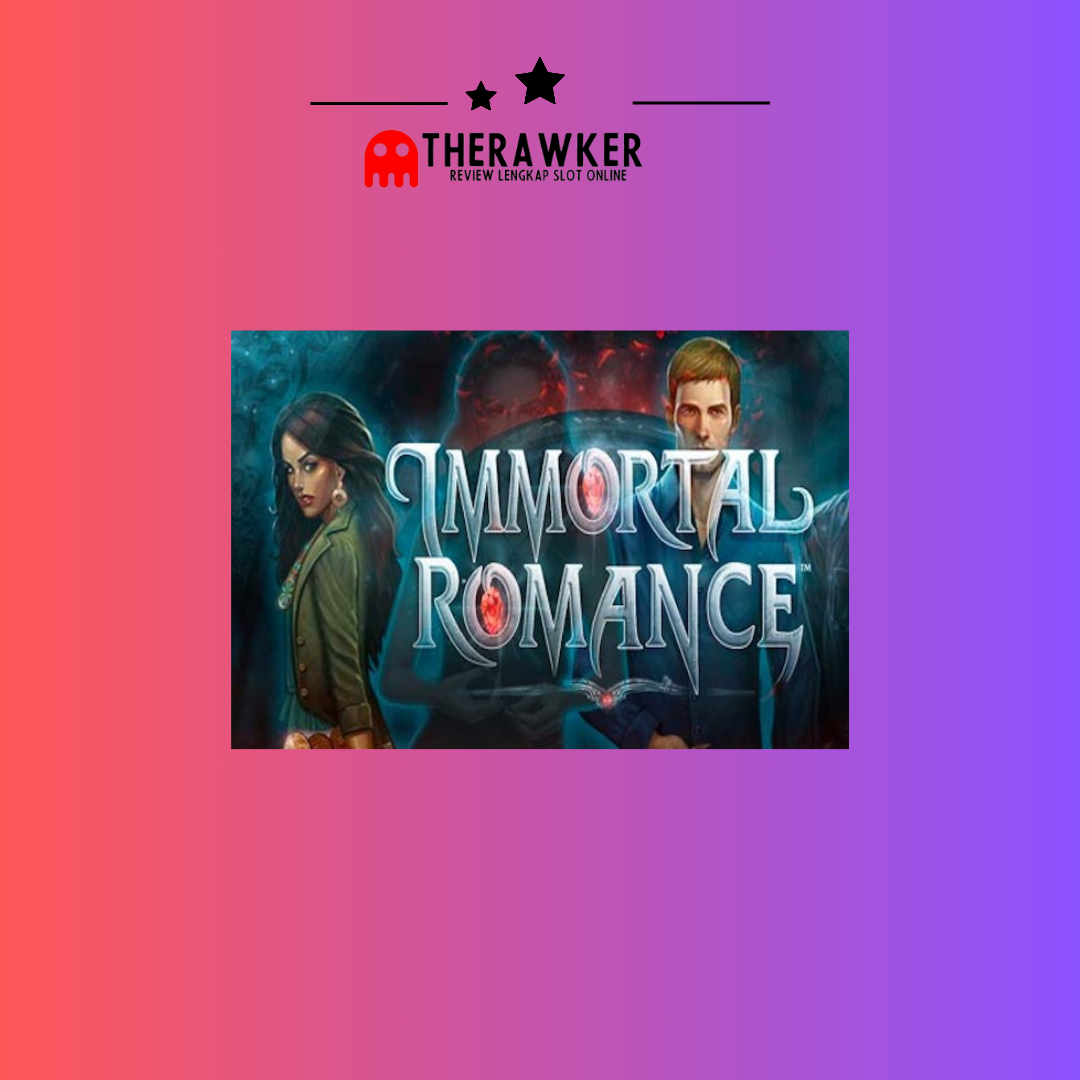 Immortal Romance: Cinta Abadi di Slot Microgaming