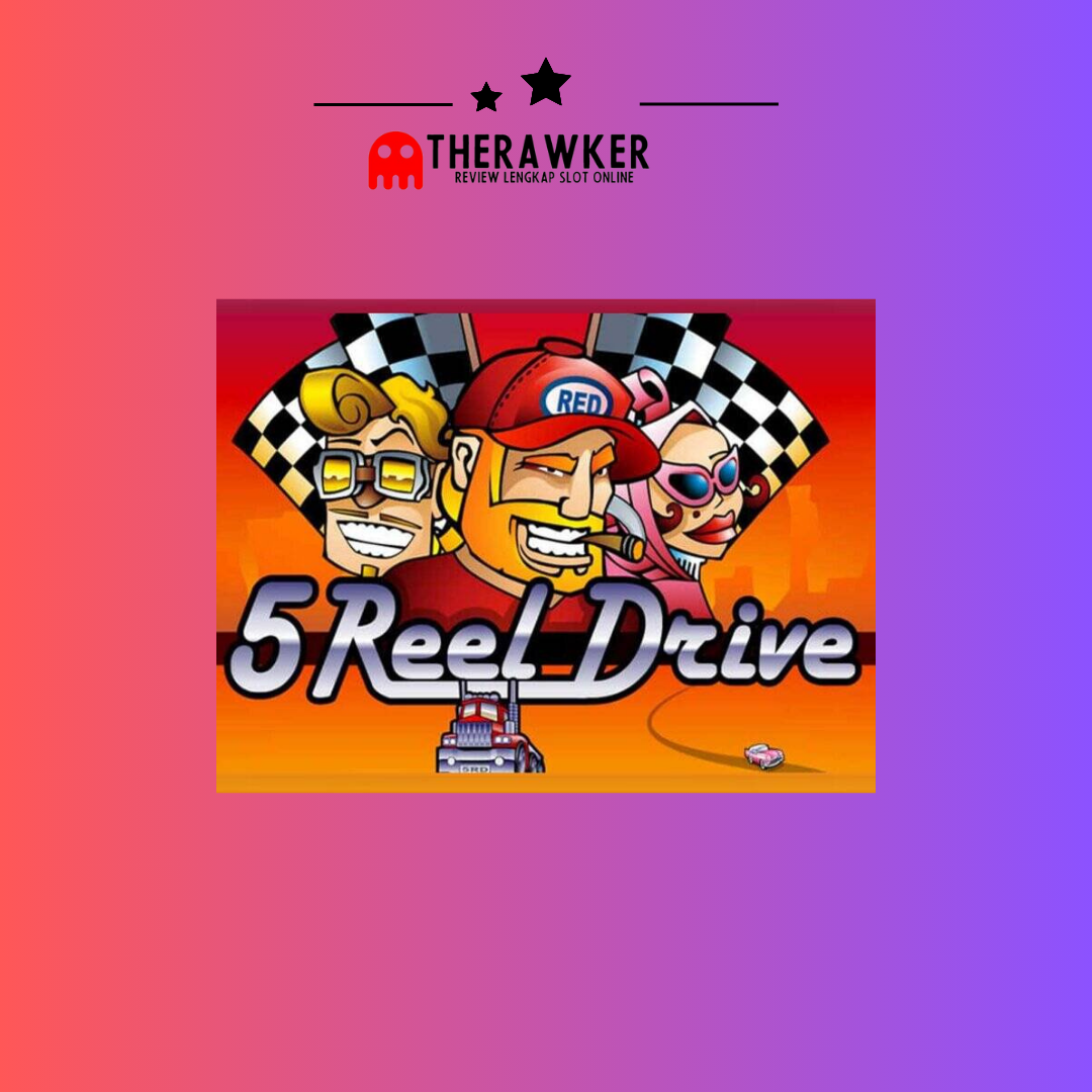 5 Reel Drive: Slot Online dari Microgaming