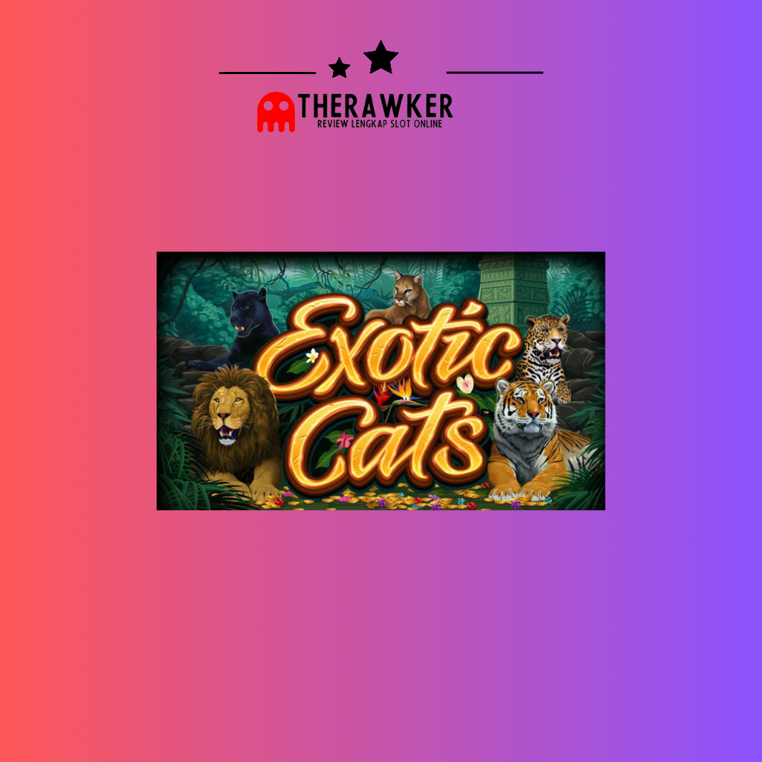 Exotic Cats: Mengejar Harta di Slot Microgaming