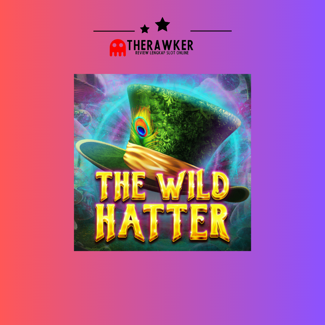 The Wild Hatter: Dalam Slot Online dari Red Tiger