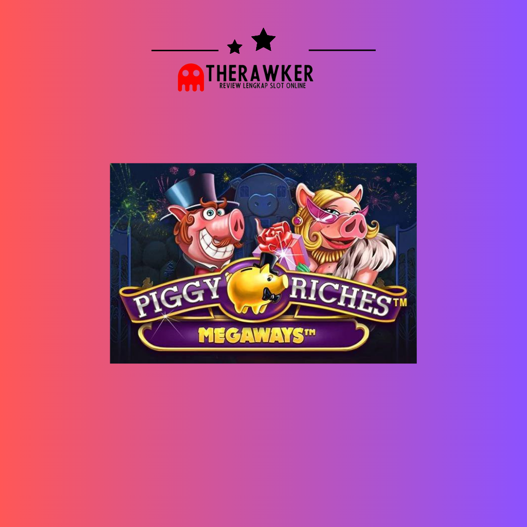 Piggy Riches Megaways: Slot Online dari Red Tiger