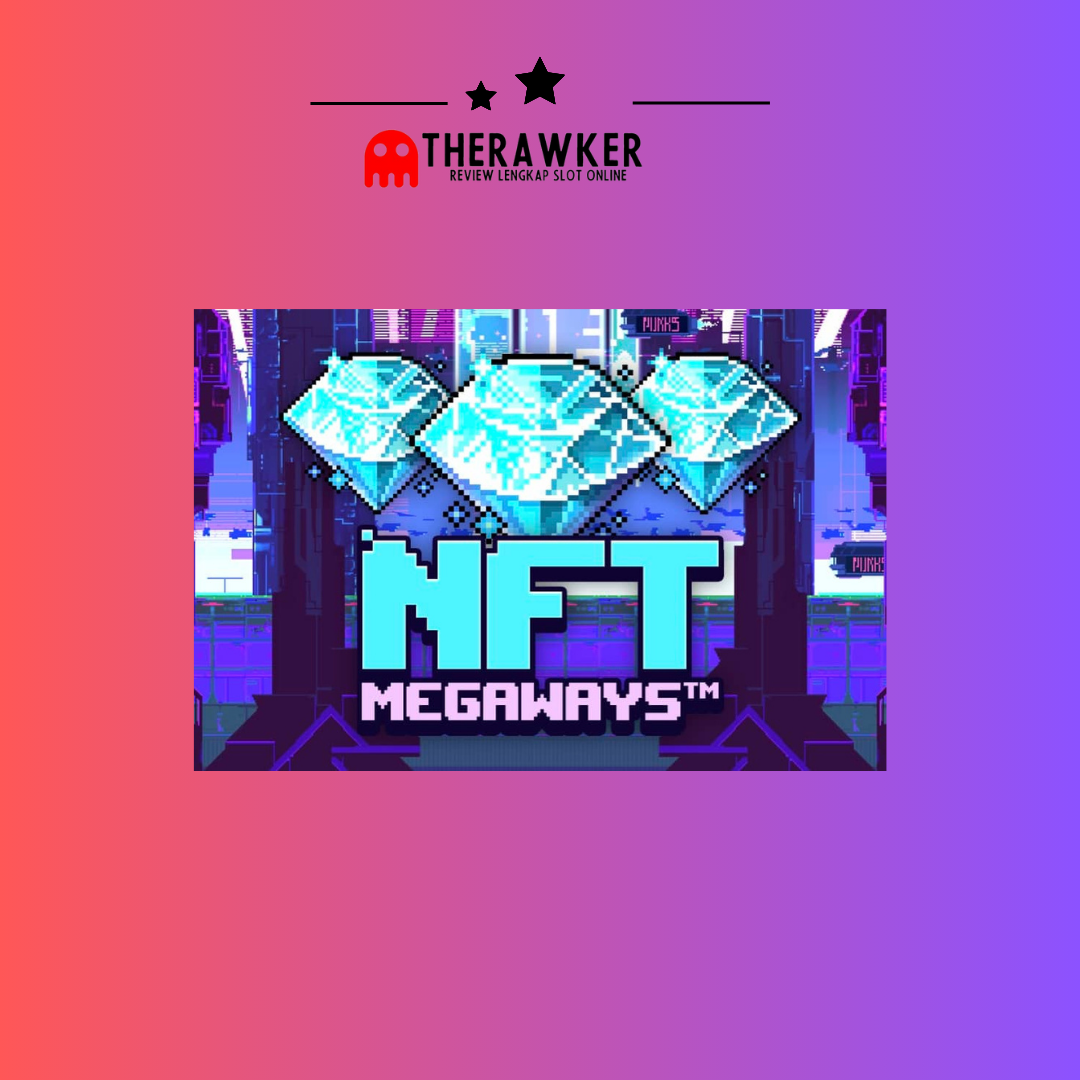 NFT Megaways: Koleksi Digital Dalam Slot Online