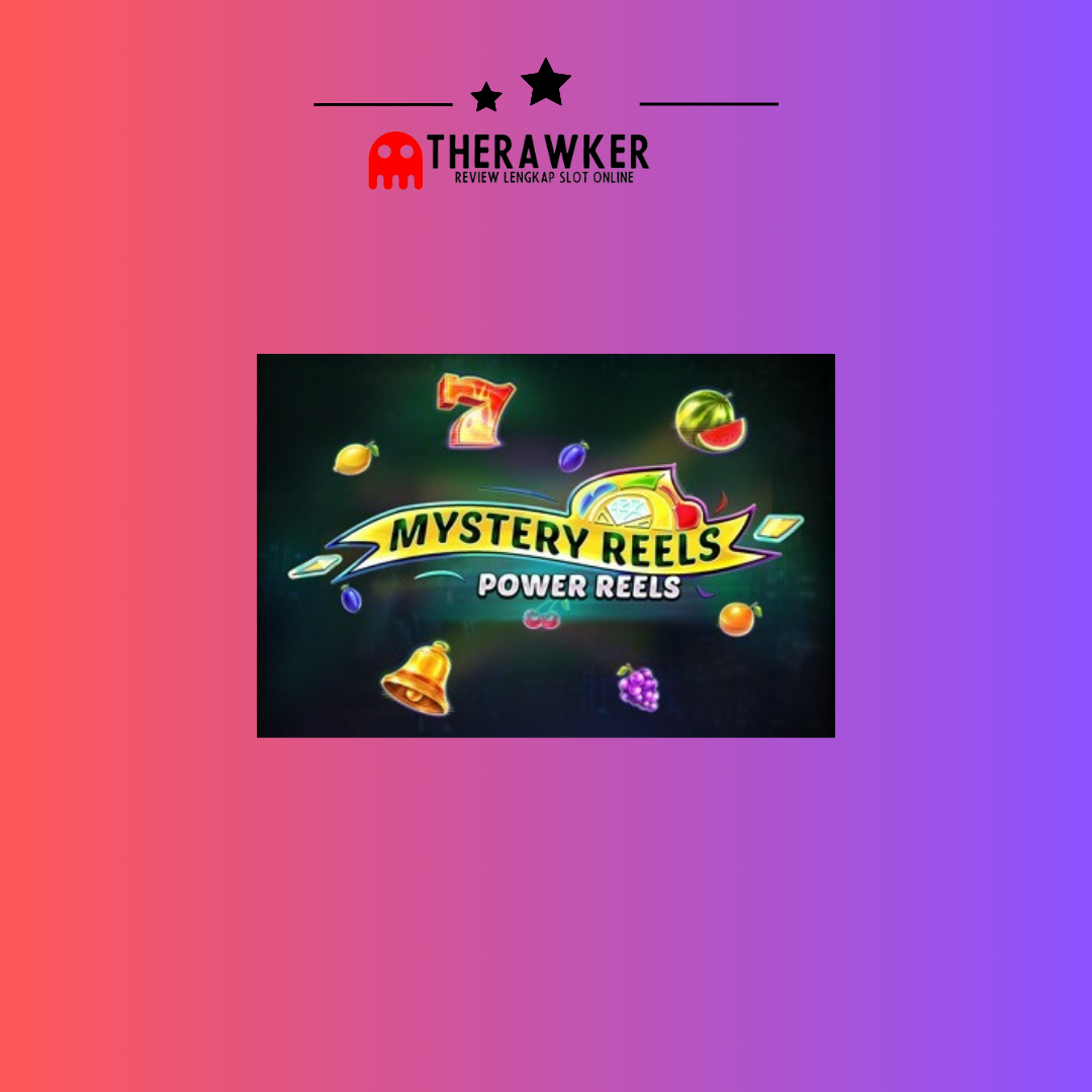 Mystery Reels Power Reels: Misteri Di Slot Online