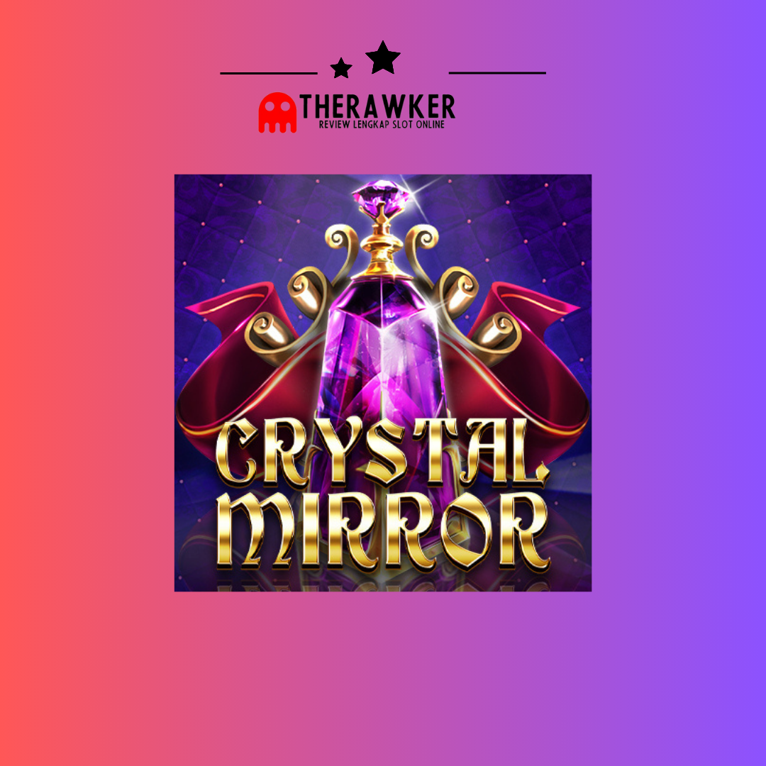 Crystal Mirror: Kilauan, Slot Online di Red Tiger