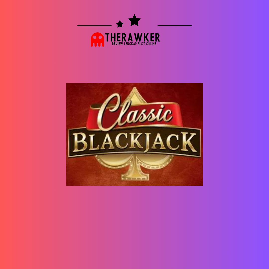 Classic Blackjack: Nikmati Sensasi dari Red Tiger