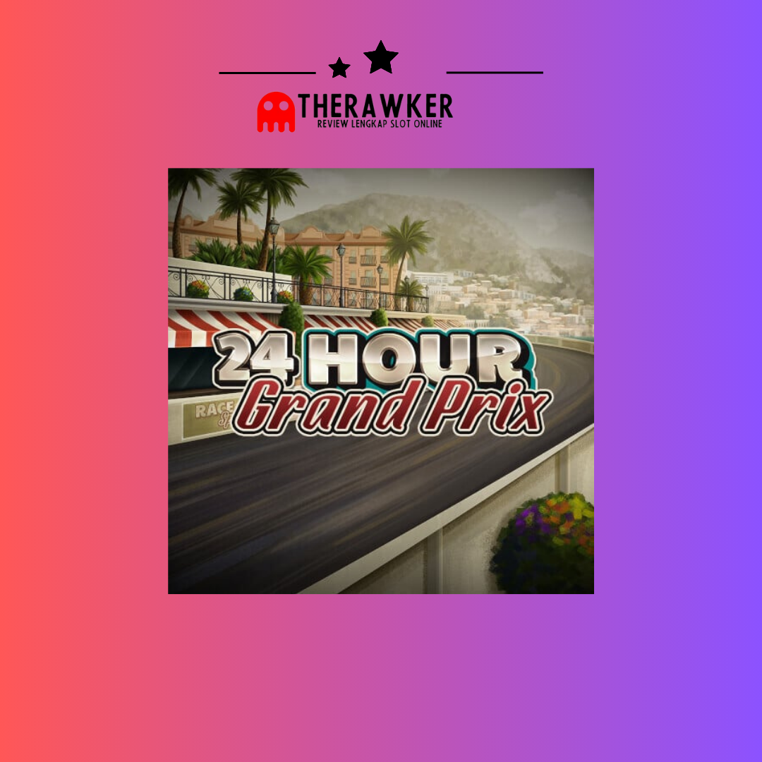 24 Hour Grand Prix: Mobil, Slot Online Red Tiger