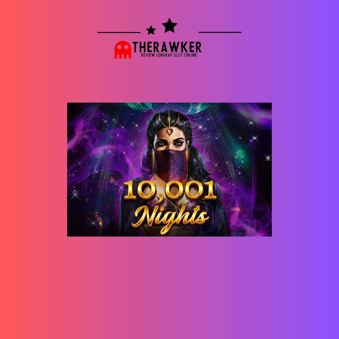 Game Slot Online 10,001 Nights dari Red Tiger