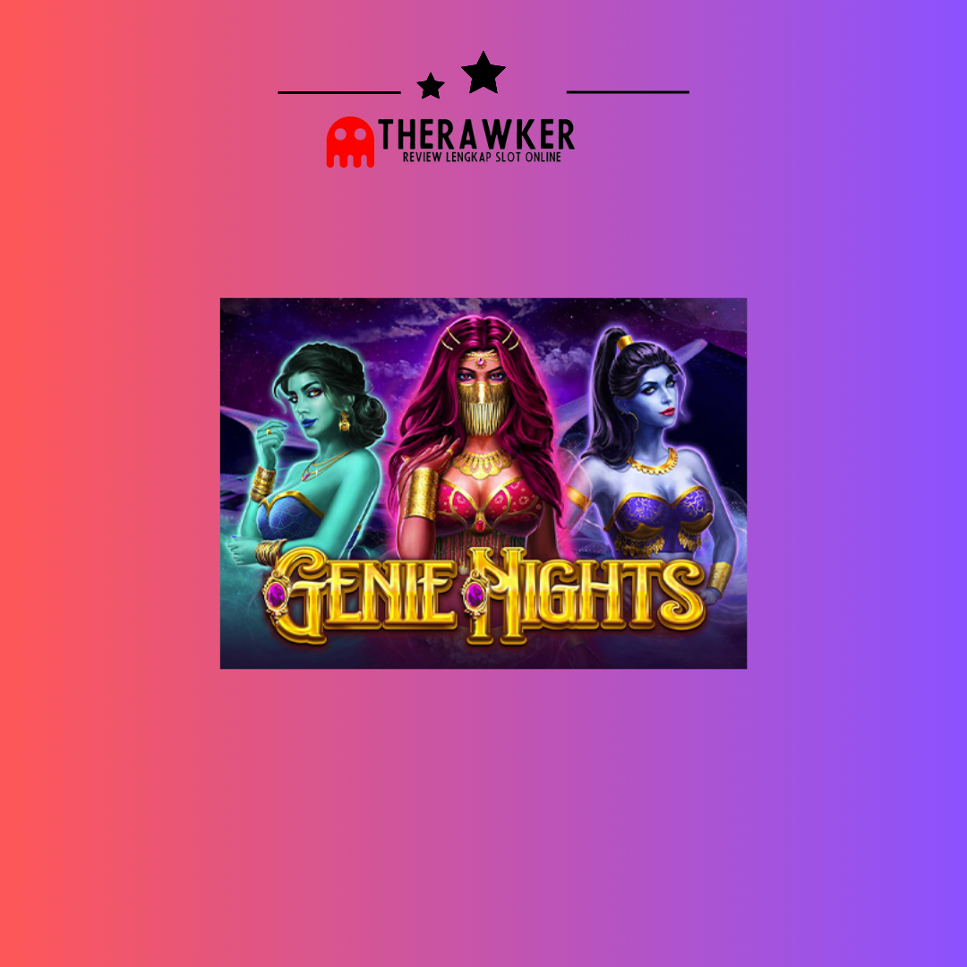 Game Slot Online “Genie Nights” dari Red Tiger