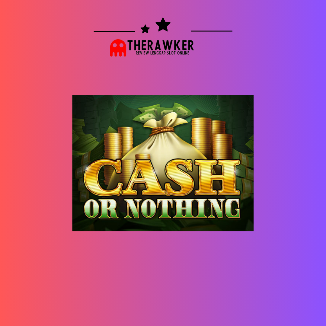 Cash or Nothing: Game Slot Online dari Red Tiger
