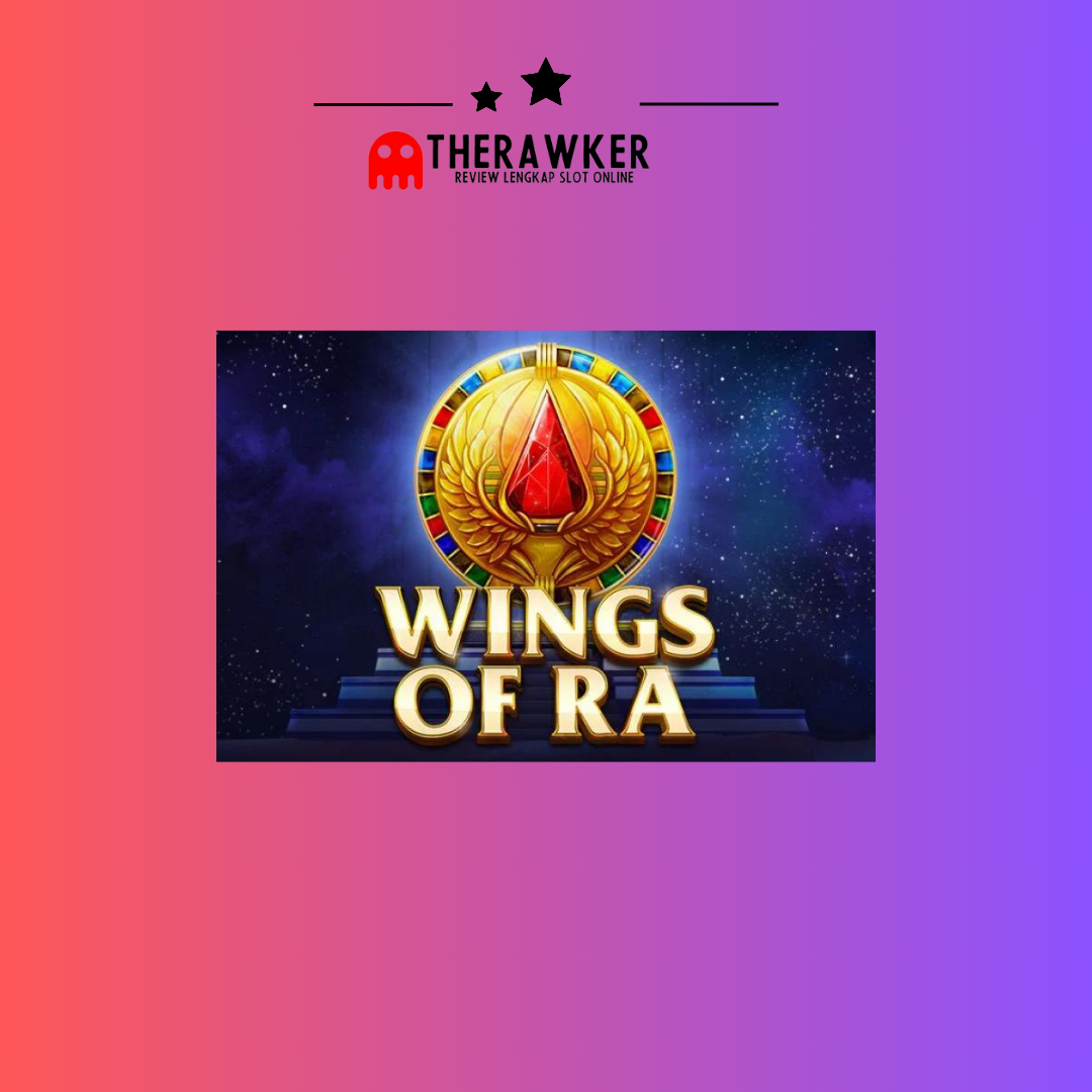 Wing of Ra: Petualangan Kuno di Slot Online
