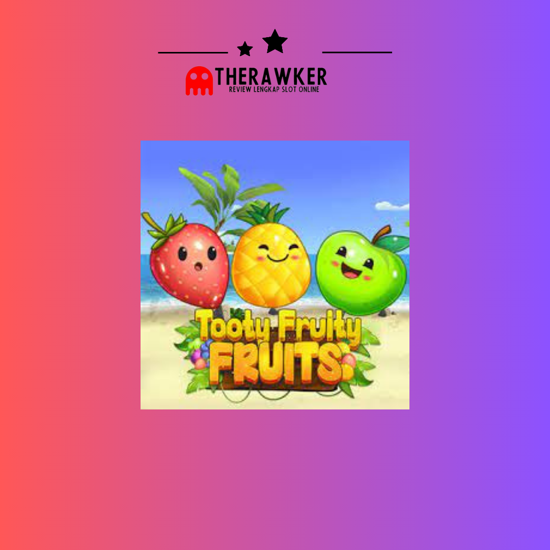 Game Slot Online “Tooty Fruity Fruits” oleh Habanero
