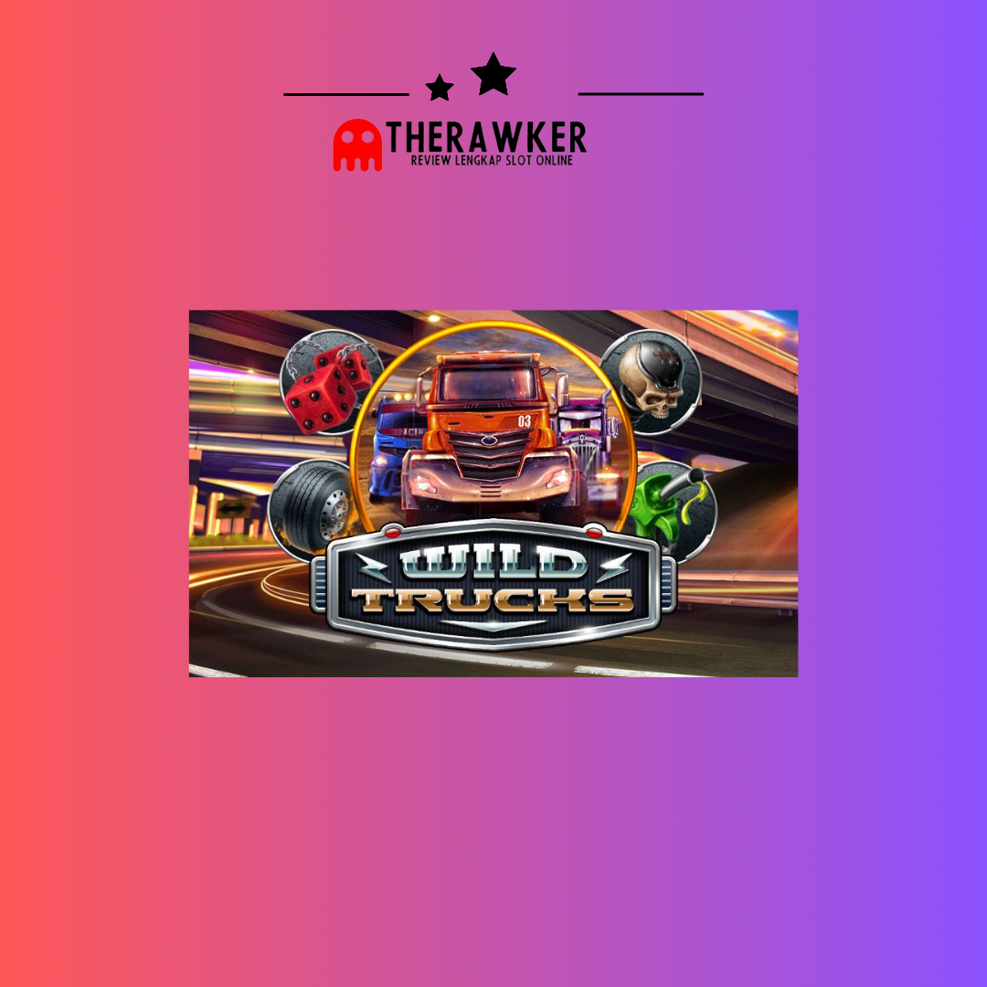 “Wild Trucks” dari Habanero: Game Slot Online Penuh Aksi