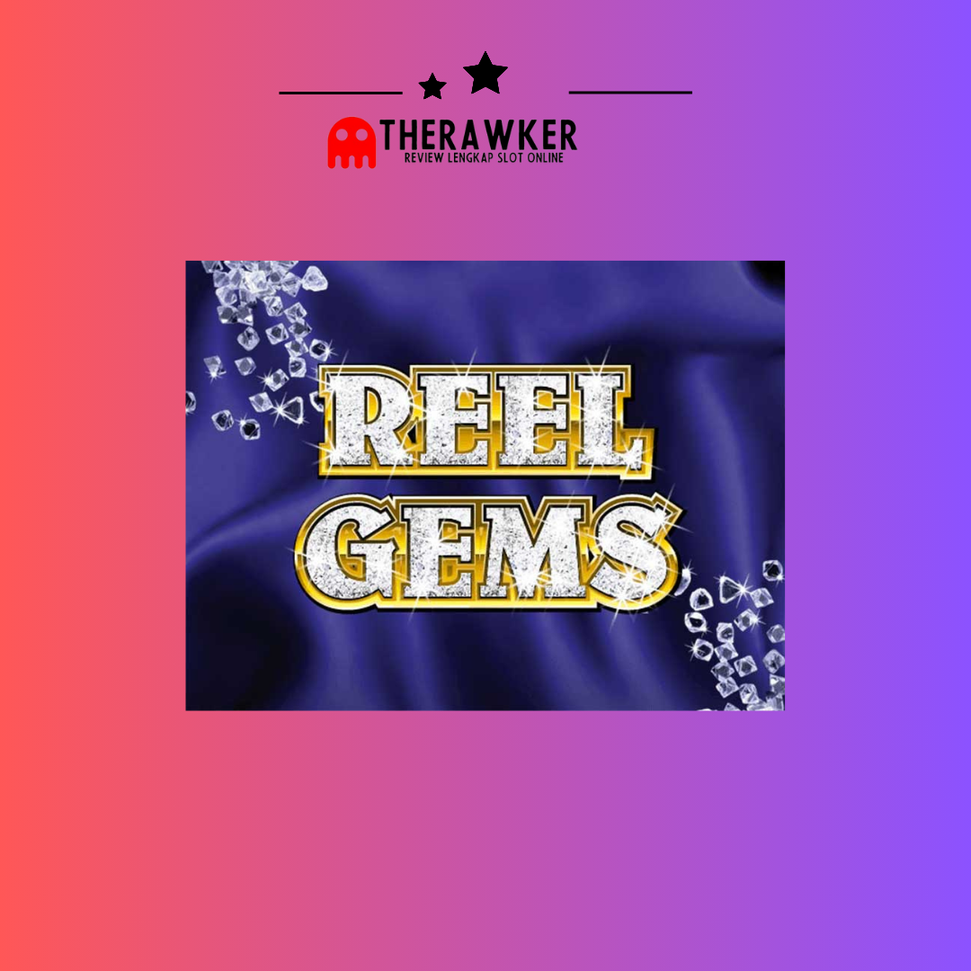 Reel Gems: Slot Online Gemilang dari MicroGaming