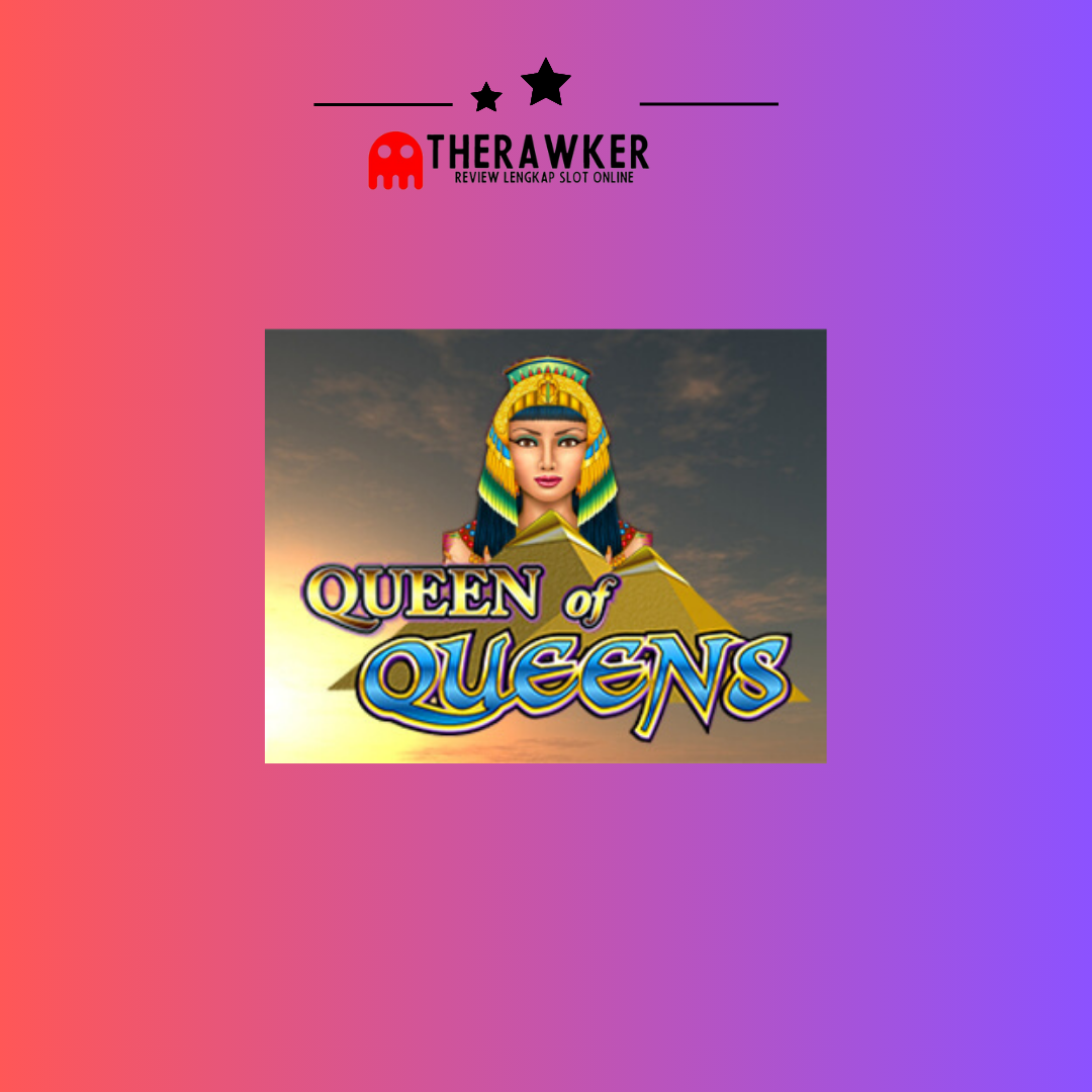 Game Slot Online Queen of Queens dari Habanero