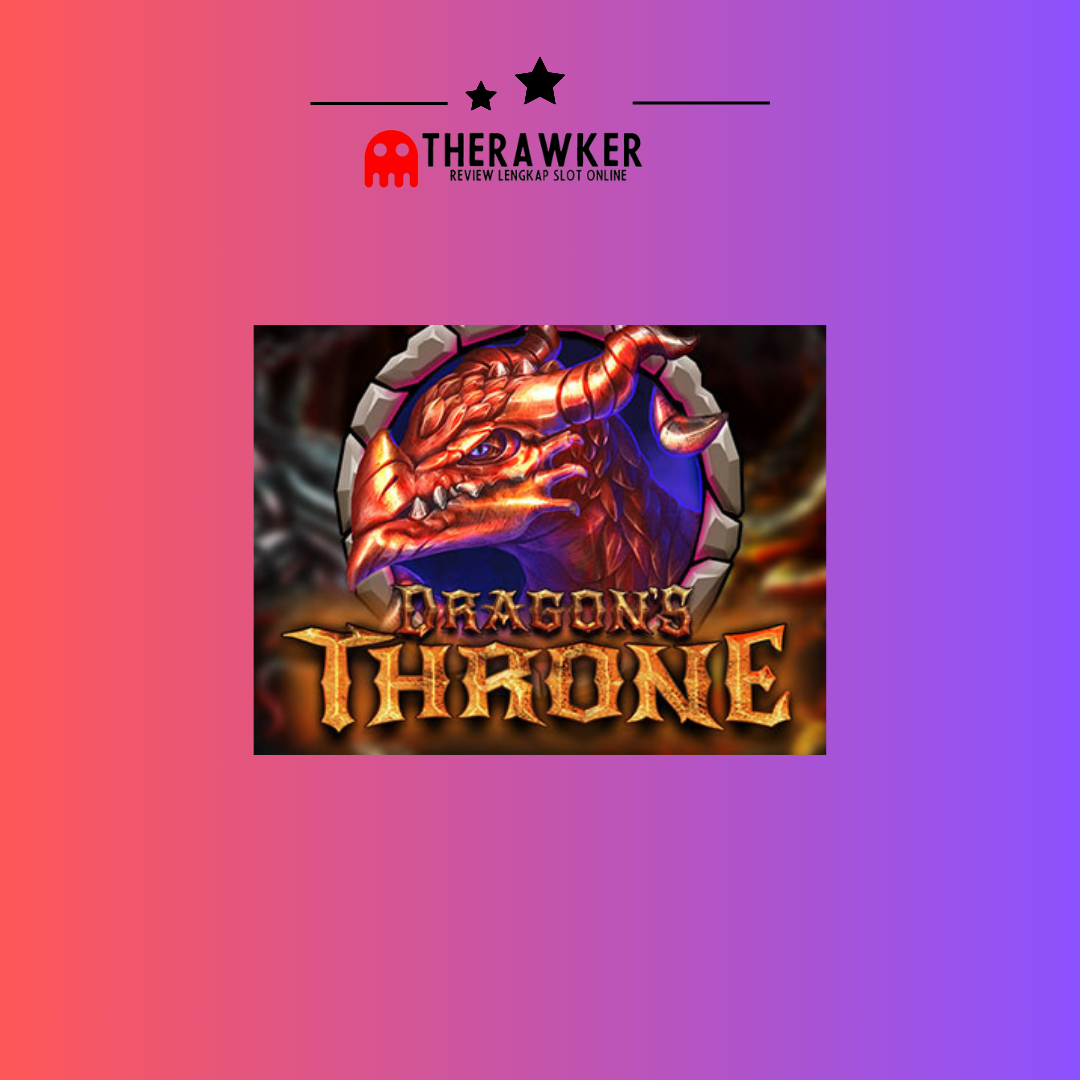 Dragon’s Throne: Penguasa di Dunia Slot Habanero