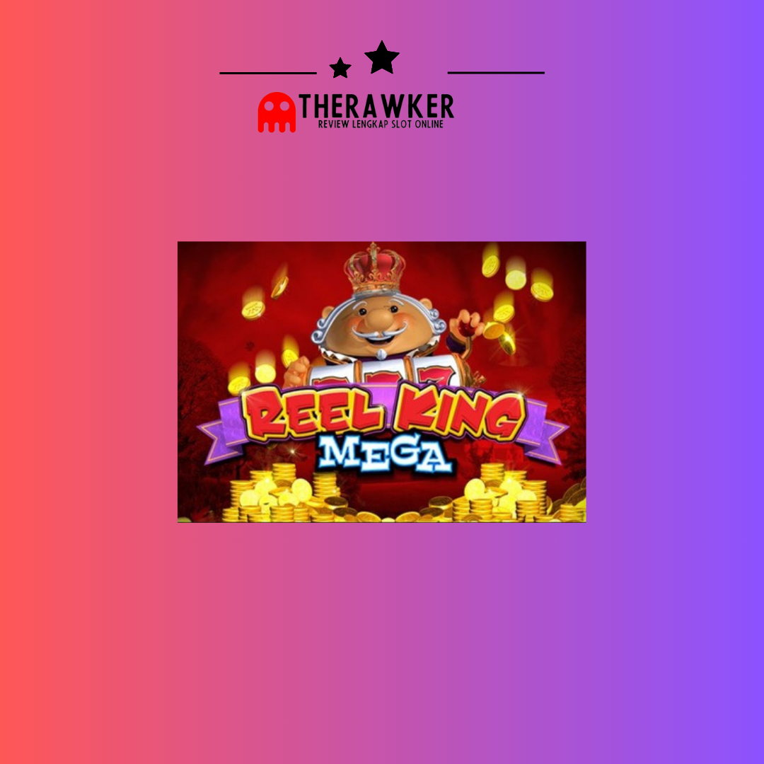 Reel King Mega: Game Slot Online dari RedTiger