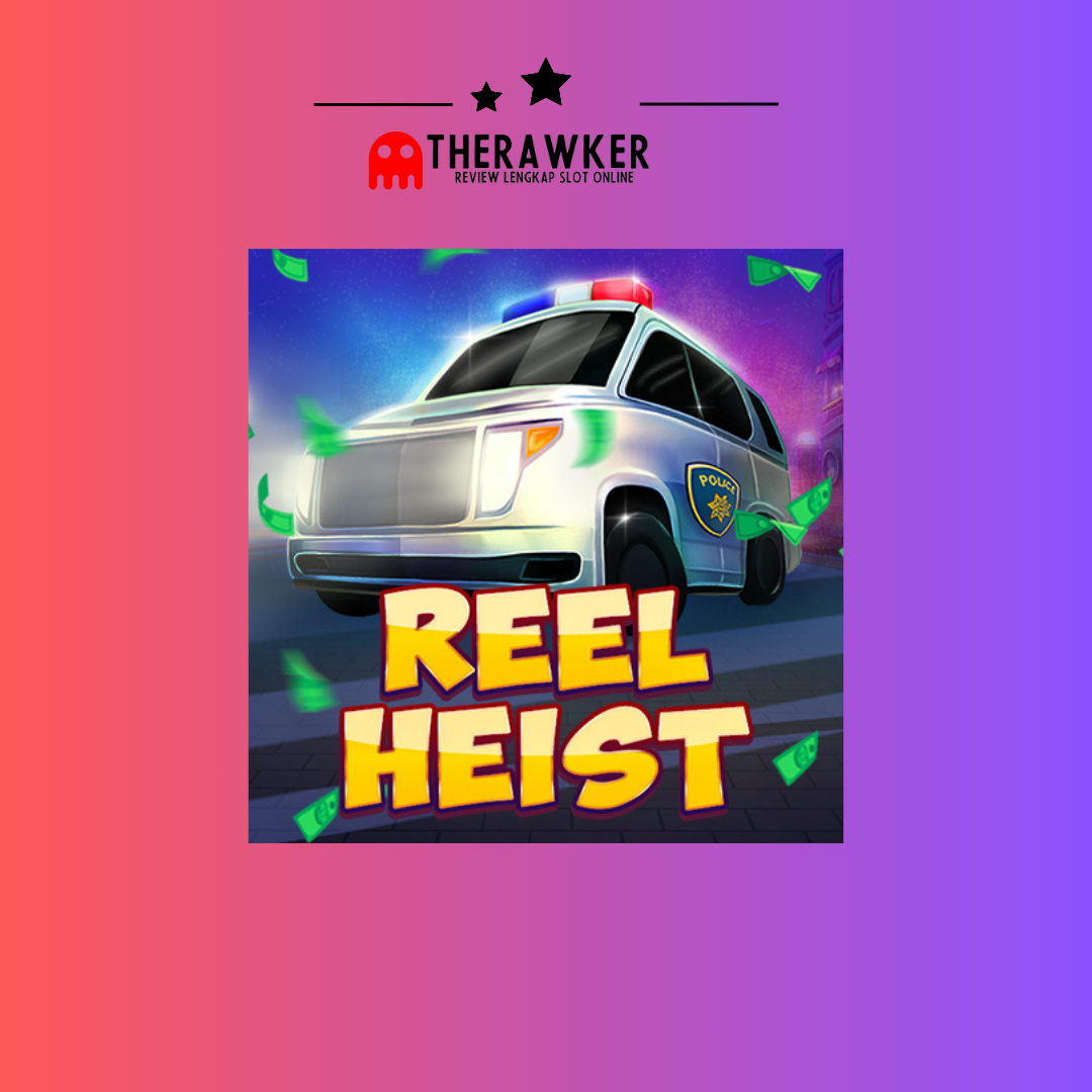 Reel Heist: Aksi Game Slot Online dari RedTiger