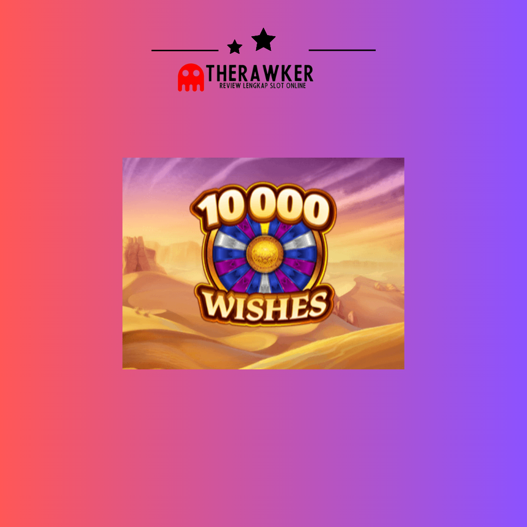 Game Slot Online 10,000 Wishes dari Microgaming